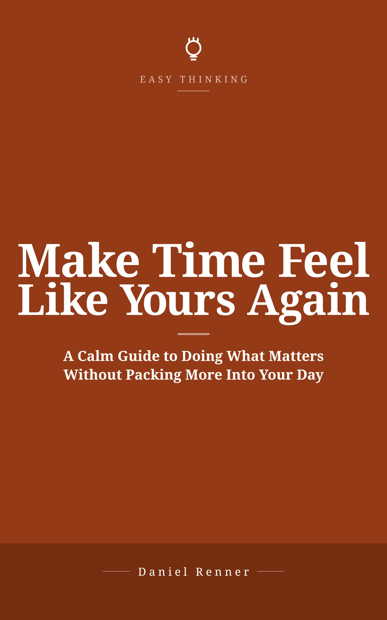 Cover of Make Time Feel Like Yours Again by Daniel Renner