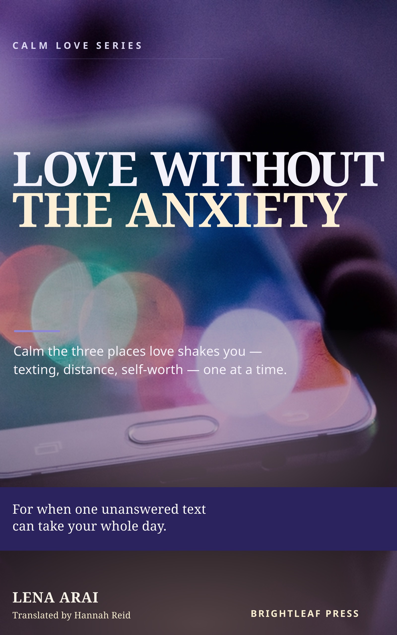 Cover of Love Without the Anxiety by Lena Arai