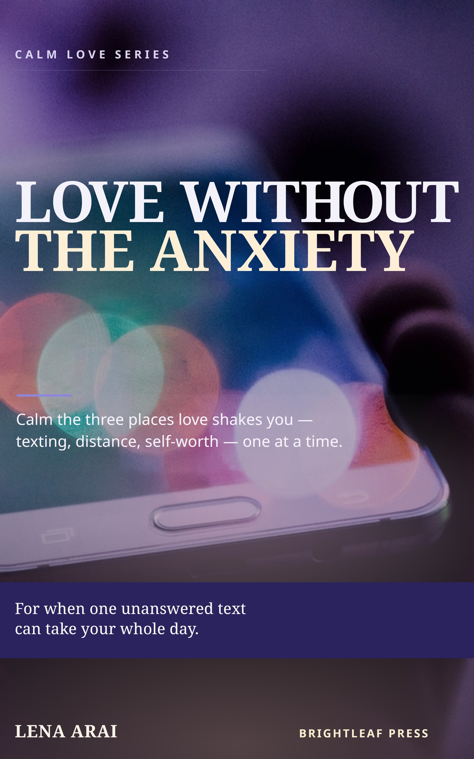 Cover of Love Without the Anxiety by Lena Arai